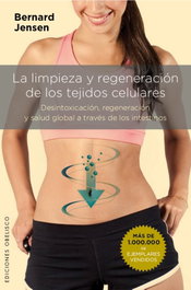 Limpieza y regeneracion de tejidos celulares, Bernard Jensen - Obelisco Ediciones