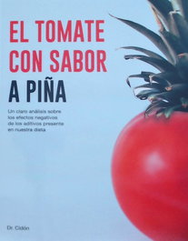 El tomate con sabor a piña, José Luis Cidón Madrigal - SALUD NATURAL