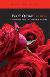 Las rosas, José Maria Eça De Queirós - ACANTILADO EDITORIAL