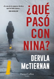 ¿Qué pasó con Nina?, Dervla McTiernan - HARPER COLLINS IBERICA