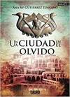Una ciudad en el olvido, A. Maria Gutierrez Toscano - Dauro