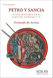 Petro y Sancia. Una historia en el León de Alfonso V, Fernando de Arvizu y Galarraga - EOLAS