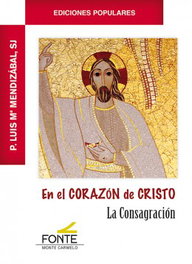 En el corazón de Cristo, Luis Mª Mendizabal Ostolaza - MONTE CARMELO