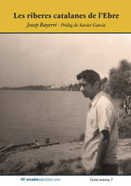 Les riberes catalanes de l'Ebre, Josep Bayerri Raga - ONADA EDICIONS