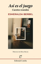 Así es el juego, Esmeralda Berbel Perdiguero - EDICIONES COMBA