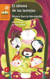 EL IDIOMA DE LAS LENTEJAS, Álvaro García Hernández - SM