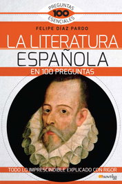 LA LITERATURA ESPAÑOLA EN 100 PREGUNTAS, Felipe Díaz Pardo - NOWTILUS EDITORIAL