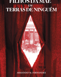 Filhos da mae em terras de ninguem, Armando M. Fernandes - EDIÇOES ESGOTADAS
