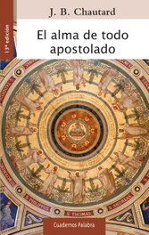 El alma de todo apostolado, Jean Baptiste Chautard - PALABRA