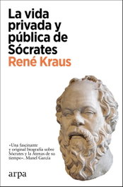 ARPA EDITORES, LA VIDA PRIVADA Y PÚBLICA DE SÓCRATES