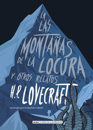 En las montañas de la locura y otros relatos, H.P. Lovecraft - EDITORIAL ALMA