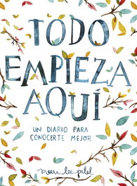 Todo empieza aquí, Meera Lee Patel - PLAZA & JANES