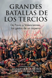 Grandes batallas de los tercios, Manu P. Villatoro - EDITORIAL PINOLIA