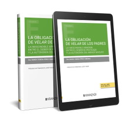 ARANZADI, La obligación de velar de los padres: la inescindible armonía entre el deber de proteger y la autonomía del menor maduro (Papel + e-book)