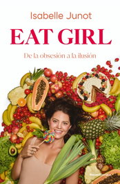 ROCA EDITORIAL Eat Girl, Isabelle Junot - ROCA EDITORIAL