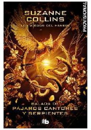 Balada de pájaros cantores y serpientes, Suzanne Collins - Penguin Random House Grupo Editorial, S.A.U.