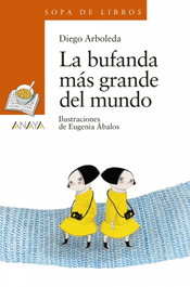 ANAYA, LA BUFANDA MÁS GRANDE DEL MUNDO, Diego Arboleda/Eugenia Ábalos - SOPA DE LIBROS
