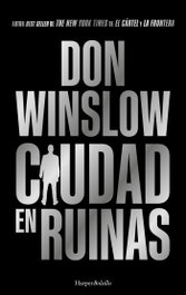Ciudad en ruinas, Don Winslow - HARPER COLLINS IBERICA