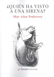 ¿quien ha visto a una sirena?, Mar Aisa Poderoso - BOHODON