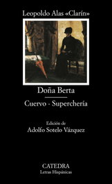 Doña Berta; Cuervo; Superchería, Leopoldo Alas «Clarín» - CATEDRA