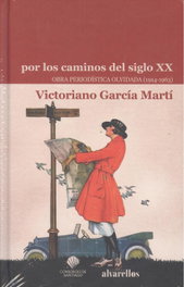 Por los caminos del siglo XX, Victoriano García Martí - Alvarellos Editora