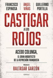 Castigar a los rojos, Ángel Viñas, Francisco Espinosa, Guillermo Portilla - CRITICA