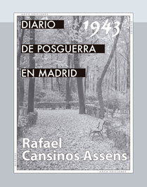 ARCA EDICIONES, Diario de la posguerra en Madrid, 1943 - Rafael Cansinos Assens