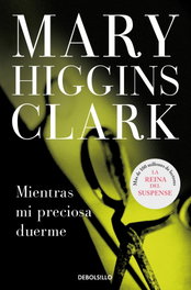 Mientras mi preciosa duerme, Mary Higgins Clark - DEBOLSILLO