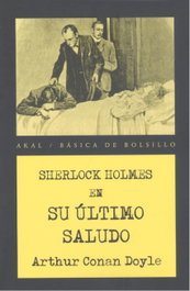 Sherlock Holmes en su último saludo, Arthur Conan Doyle - AKAL