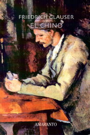 El chino, Friedrich Clauser - AMARANTO EDITORES, S.L.