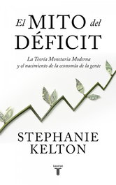 El mito del déficit, Stephanie Kelton - TAURUS