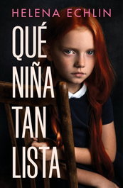 GRIJALBO, Qué niña tan lista, Helena Echlin - GRIJALBO