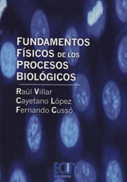 Fundamentos físicos de los procesos biológicos, Fernando Cusso - ECU