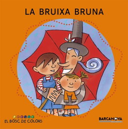 BARCANOVA, La bruixa Bruna - Estel Baldó, Rosa Gil, Maria Soliva