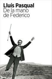 ARPA EDITORES De la mano de Federico, Lluís Pasqual - ARPA EDITORES