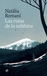 Las rutas de lo sublime, Natàlia Romaní - EDITORIAL CATEDRAL