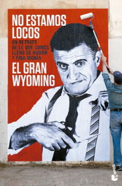 No estamos locos, El gran wyoming - BOOKET