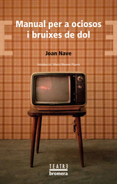Manual per a ociosos i bruixes de dol, Joan Nave - BROMERA EDICIONS