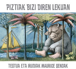 KALANDRAKA/PAMIELA PIZTIAK BIZI DIREN LEKUAN, Maurice Sendak - KALANDRAKA/PAMIELA