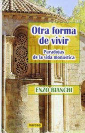 Otra forma de vivir, Enzo Bianchi - NARCEA