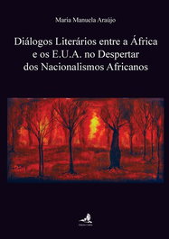 Diálogos literários entre a África e os E.U.A. no despertar dos nacionalismos africanos, Maria Manuela Arajo - EDIÇOES COLIBRI