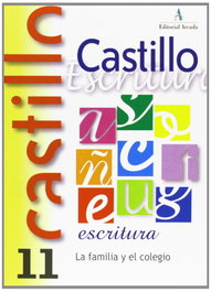 Castillo Escritura 11. Familia y el colegio, AA.VV. - NADAL EDARCA EDITORIAL