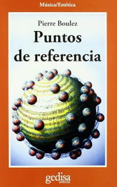 Puntos De Referencia, Pierre Boulez - GEDISA EDITORIAL