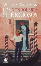 Los gondoleros silenciosos, William Goldman - Atico de Libros