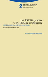 La Biblia judía y la Biblia cristiana, Julio Trebolle - TROTTA EDITORIAL