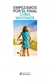 Empezamos por el final, Chris Whitaker - SALAMANDRA