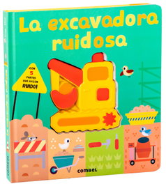COMBEL, La excavadora ruidosa - Lauren Crisp