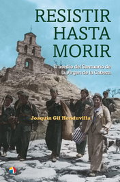 Resistir hasta morir asedio Santuario VI, Joaquín Gil - ACTAS