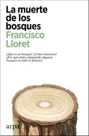 La muerte de los bosques, Francisco Lloret - ARPA EDITORES