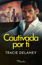 Cautivada por ti, Tracie Delaney - PAMIES EDITORIAL